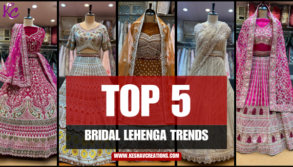 Top 5 Bridal Lehenga Trends That Will Rule 2025 Weddings - Keshav Creations Store