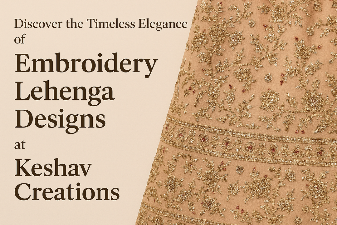 Embroidery lehenga Designs by Keshav Creations