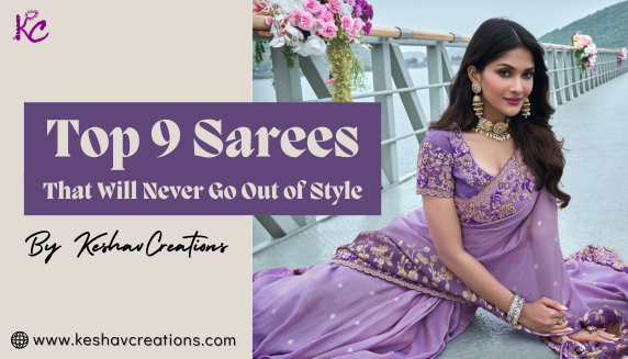 Classic saree styles that never go out of fashion by Keshav Creations.